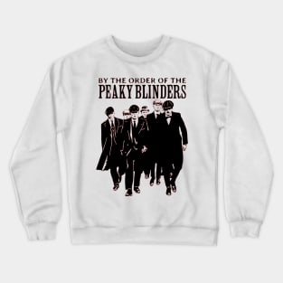 Be the order of the Peaky Blinders! Crewneck Sweatshirt